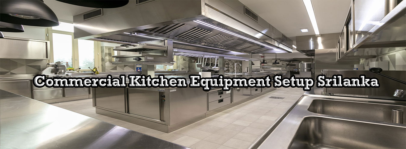 Commercial Kitchen Equipment Setup Srilanka